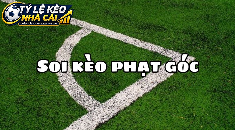 Bí Quyết Phân Tích Kèo Góc Chuẩn Dựa Trên Dữ Liệu Thực Tế